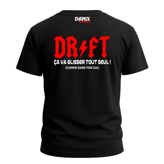 Tshirt DRIFT (ça va glisser tout seul) ... [DANIX CENSORED]